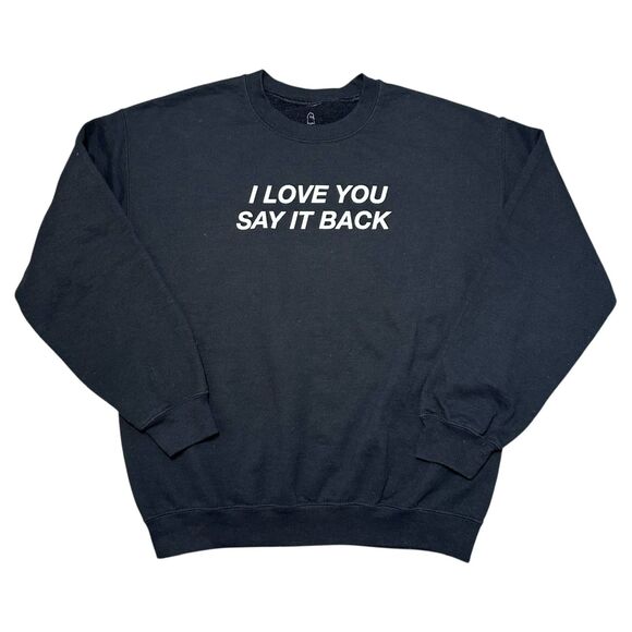 Lonely Ghost I Love You Say It Back Black Crew Neck Sweatshirt, Medium - Picture 1 of 5
